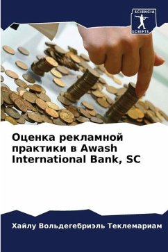 Ocenka reklamnoj praktiki w Awash International Bank, SC - Teklemariam, Hajlu Vol'degebriäl'