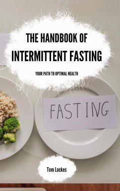 The Handbook of Intermittent Fasting - Lockes, Tom