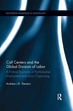Call Centers and the Global Division of Labor - Stevens, Andrew J R