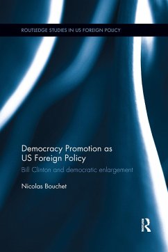 Democracy Promotion as US Foreign Policy - Bouchet, Nicolas