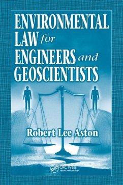 Environmental Law for Engineers and Geoscientists - Aston, Robert Lee