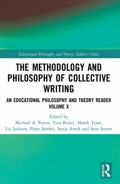 The Methodology and Philosophy of Collective Writing - Peters, Michael A; Besley, Tina; Tesar, Marek