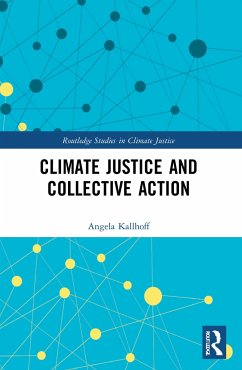 Climate Justice and Collective Action - Kallhoff, Angela