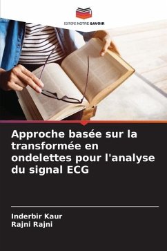 Approche basée sur la transformée en ondelettes pour l'analyse du signal ECG - Kaur, Inderbir;Rajni, Rajni