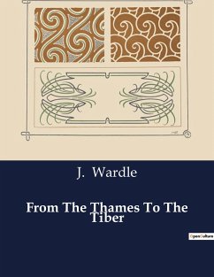 From The Thames To The Tiber - Wardle, J.