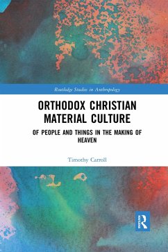 Orthodox Christian Material Culture - Carroll, Timothy
