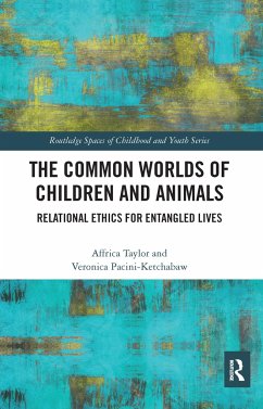 The Common Worlds of Children and Animals - Taylor, Affrica; Pacini-Ketchabaw, Veronica