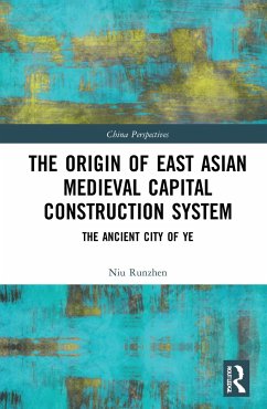 The Origin of East Asian Medieval Capital Construction System - Runzhen, Niu