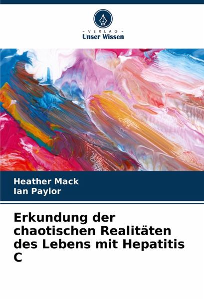 Erkundung der chaotischen Realitäten des Lebens mit Hepatitis C