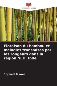 Floraison du bambou et maladies transmises par les rongeurs dans la région NEH, Inde - Biswas, Shyamal