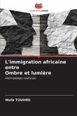 L'immigration africaine entre Ombre et lumière