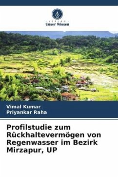 Profilstudie zum Rückhaltevermögen von Regenwasser im Bezirk Mirzapur, UP - Kumar, Vimal;Raha, Priyankar