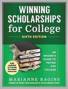 Winning Scholarships for College, Sixth Edition - Ragins, Marianne