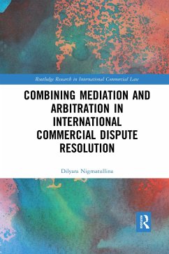 Combining Mediation and Arbitration in International Commercial Dispute Resolution - Nigmatullina, Dilyara