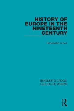 History of Europe in the Nineteenth Century - Croce, Benedetto