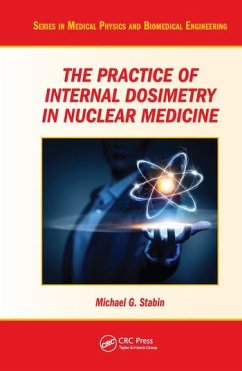 The Practice of Internal Dosimetry in Nuclear Medicine - Stabin, Michael G