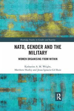 NATO, Gender and the Military - Wright, Katharine; Hurley, Matthew; Gil Ruiz, Jesus Ignacio