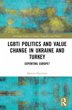 LGBTI Politics and Value Change in Ukraine and Turkey - Shevtsova, Maryna