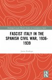 Fascist Italy in the Spanish Civil War, 1936-1939