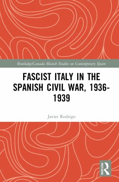 Fascist Italy in the Spanish Civil War, 1936-1939 - Rodrigo, Javier