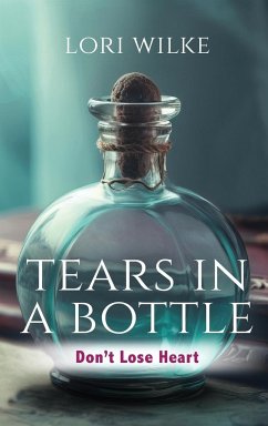 Tears in a Bottle - Wilke, Lori