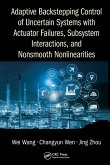 Adaptive Backstepping Control of Uncertain Systems with Actuator Failures, Subsystem Interactions, and Nonsmooth Nonlinearities