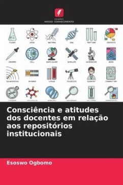 Consciência e atitudes dos docentes em relação aos repositórios institucionais - Ogbomo, Esoswo