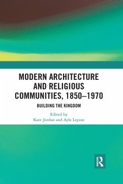 Modern Architecture and Religious Communities, 1850-1970