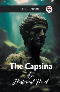 The Capsina An Historical Novel - Benson, E. F.