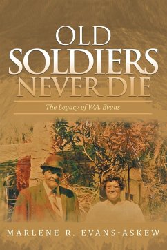 Old Soldiers Never Die - Evans-Askew, Marlene R.