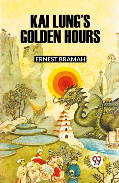 KAI LUNG¿S GOLDEN HOURS - Bramah, Ernest