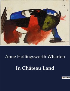 In Château Land - Wharton, Anne Hollingsworth