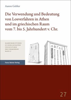 Cover Die Verwendung und Bedeutung von Losverfahren in Athen und im griechischen Raum vom 7. bis 5. Jahrhundert v. Chr.