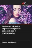 Problemi di pelle, capelli e unghie e consigli per il trattamento