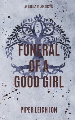 Funeral of a Good Girl - Ion, Piper Leigh