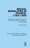 Sexual Moralities in France, 1780-1980