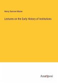 Lectures on the Early History of Institutions