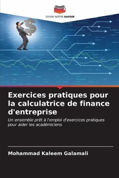 Exercices pratiques pour la calculatrice de finance d'entreprise - Galamali, Mohammad Kaleem
