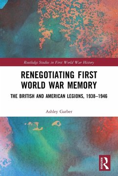 Renegotiating First World War Memory - Garber, Ashley