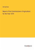 Report of the Commissioner of Agriculture for the Year 1874