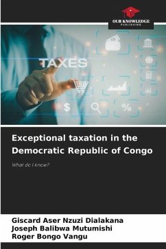 Exceptional taxation in the Democratic Republic of Congo - Nzuzi Dialakana, Giscard Aser;Balibwa Mutumishi, Joseph;Bongo Vangu, Roger