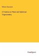 A Treatise on Plane and Spherical... - Bild 1
