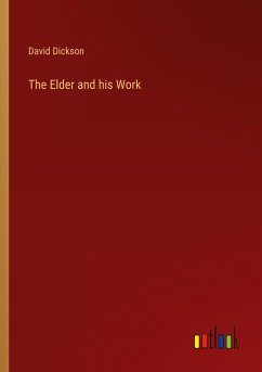 The Elder and his Work - Dickson, David