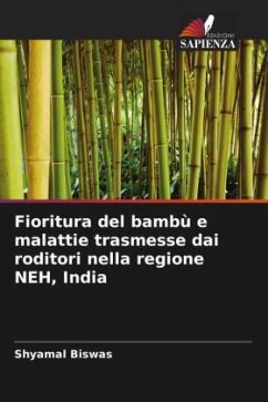 Fioritura del bambù e malattie trasmesse dai roditori nella regione NEH, India - Biswas, Shyamal