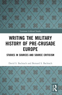 Writing the Military History of Pre-Crusade Europe - Bachrach, David S; Bachrach, Bernard S