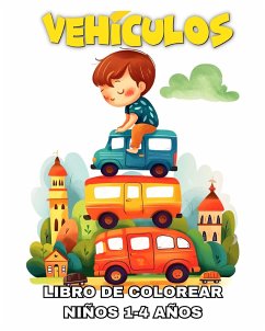 Vehículos Libro de Colorear para Niños de 1 a 4 Años - Riley, Lucy
