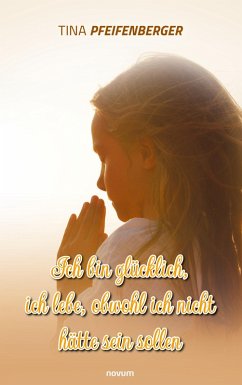 Cover Ich bin glücklich, ich lebe, obwohl ich nicht hätte sein sollen