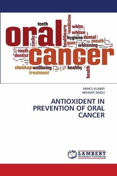 ANTIOXIDENT IN PREVENTION OF ORAL CANCER - Kumar, Manoj;Singh, Nishant