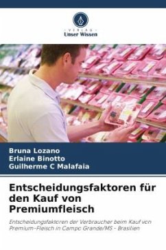 Entscheidungsfaktoren für den Kauf von Premiumfleisch - Lozano, Bruna;Binotto, Erlaine;C Malafaia, Guilherme