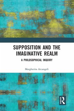 Supposition and the Imaginative Realm - Arcangeli, Margherita